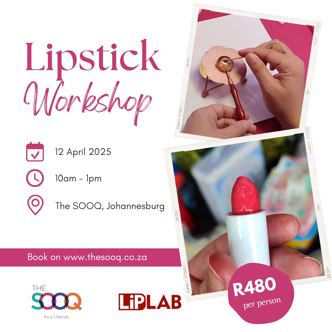 Lipstick-Making Workshop | The SOOQ Johannesburg | 12 April 2025